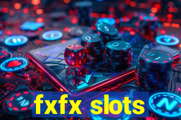 fxfx slots